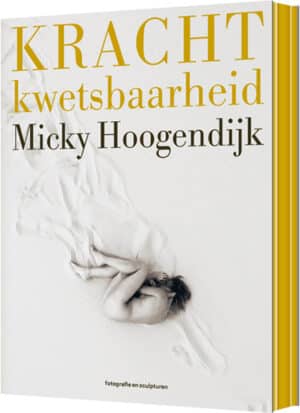 Kracht Kwetsbaarheid Micky Hoogendijk, goud op snee